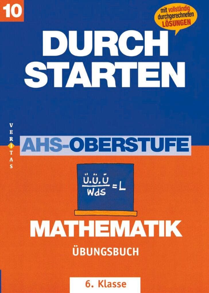 Durchstarten. AHS Mathematik 6. Klasse. Übungsbuch mit Lösungen