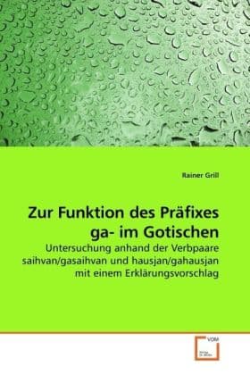 Zur Funktion des Präfixes ga- im Gotischen