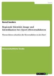 Regionale Identität, Image und Identifikation bei (Sport-)Motorradfahrern