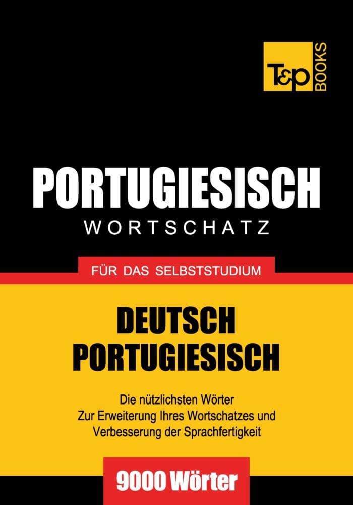 Wortschatz Deutsch-Portugiesisch für das Selbststudium - 9000 Wörter
