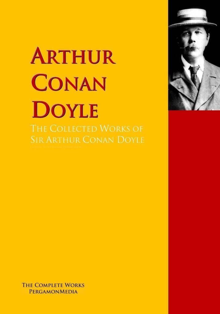The Collected Works of Sir Arthur Conan Doyle