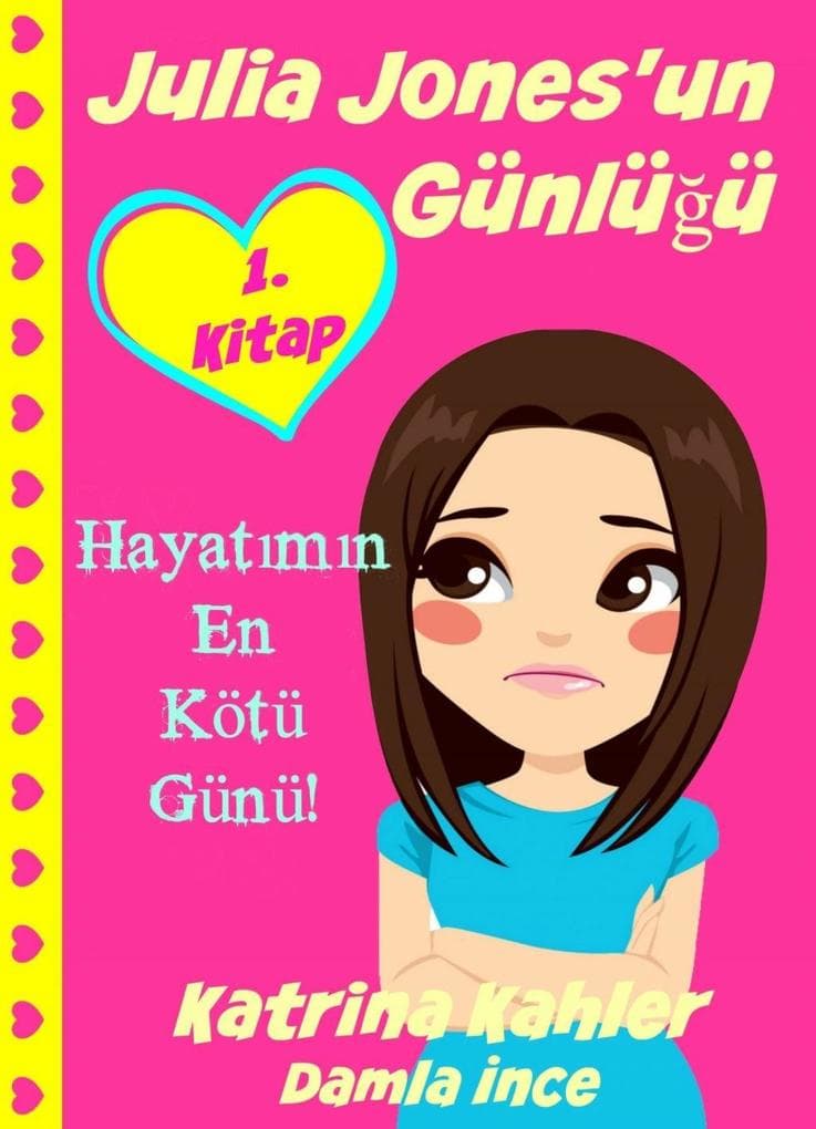 Julia Jones'un Günlügü - 1. Kitap - Hayatimin En Kötü Günü!