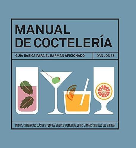 Manual de coctelería : guía básica para el barman aficionado