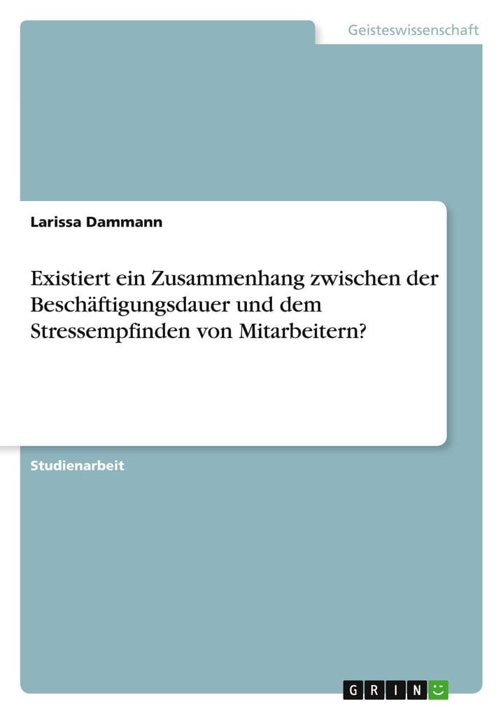 Existiert ein Zusammenhang zwischen der Beschäftigungsdauer und dem Stressempfinden von Mitarbeitern?