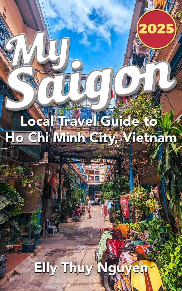 My Saigon: The Local Guide to Ho Chi Minh City, Vietnam