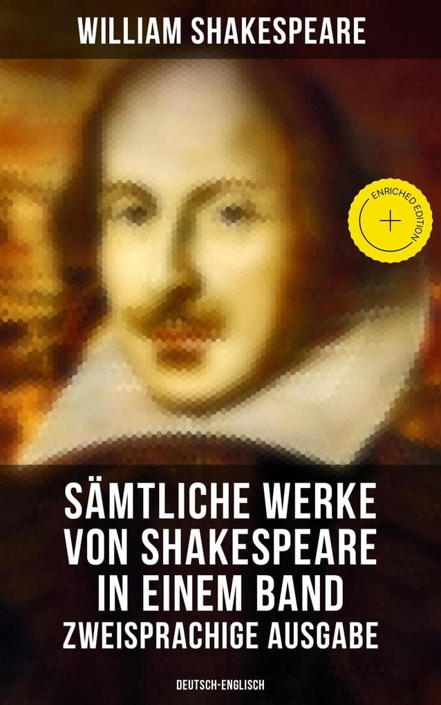 Sämtliche Werke von Shakespeare in einem Band: Zweisprachige Ausgabe (Deutsch-Englisch)