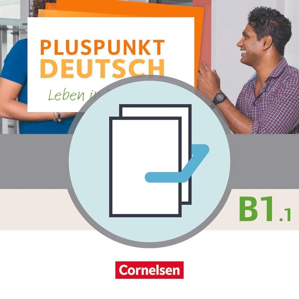 Pluspunkt Deutsch B1: Teilband 1 - Allgemeine Ausgabe - Arbeitsbuch und Kursbuch