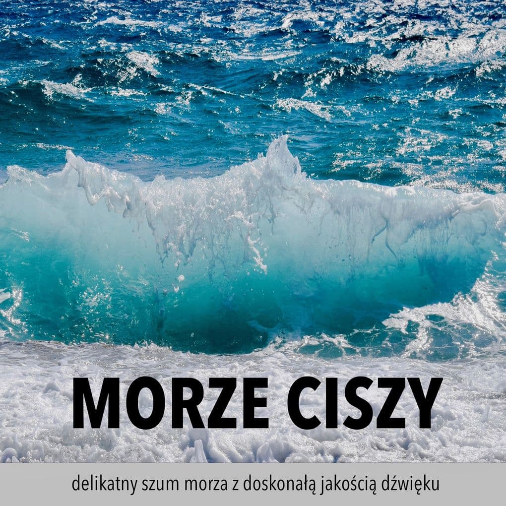 Morze ciszy delikatny szum morza z doskona jakoci dwiku