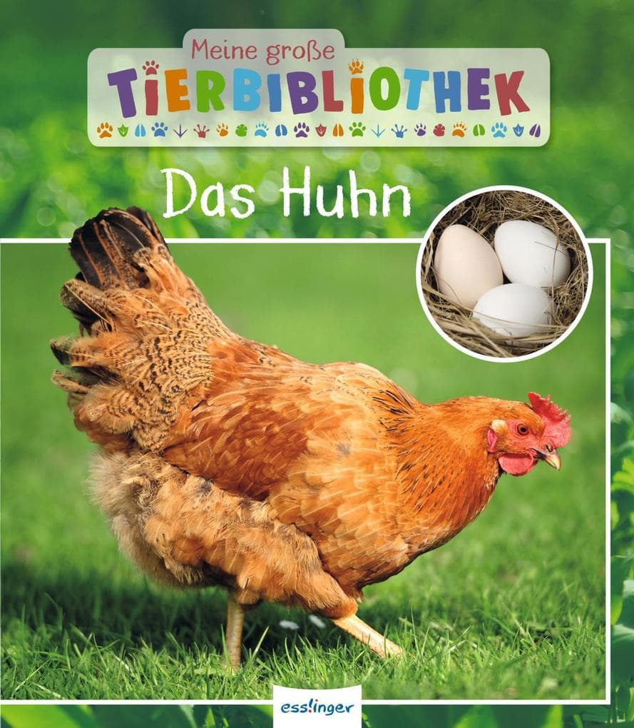 Meine große Tierbibliothek: Das Huhn