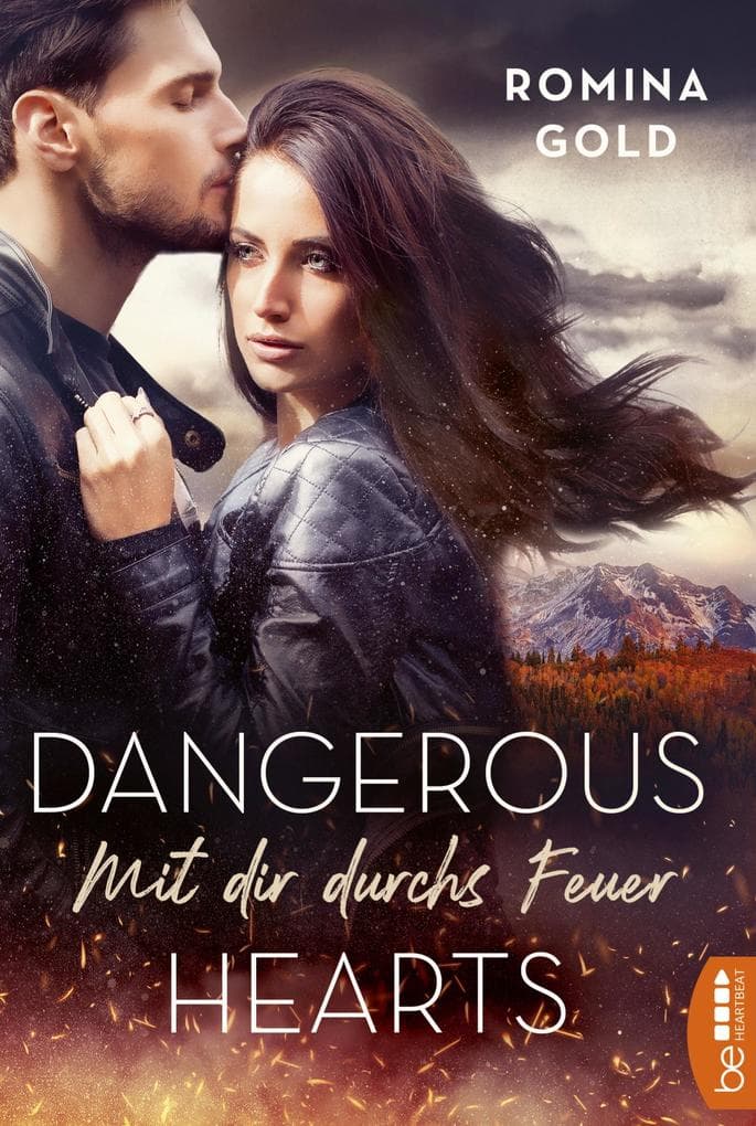 Dangerous Hearts Mit dir durchs Feuer
