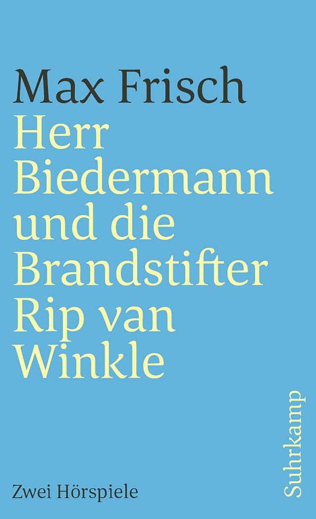 Herr Biedermann und die Brandstifter. Rip van Winkle