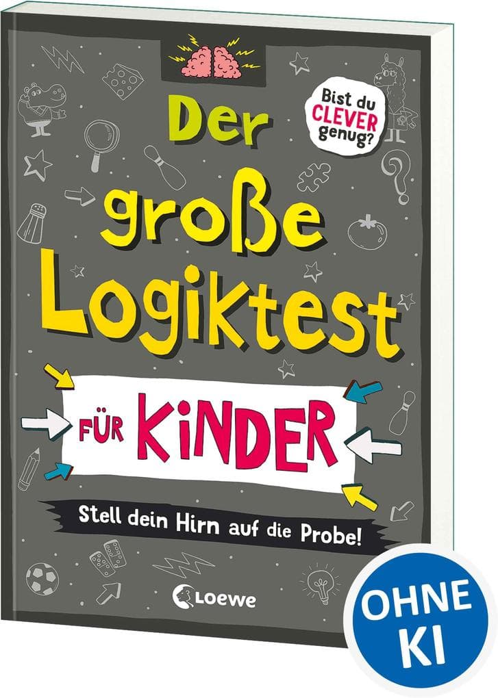 Der große Logiktest für Kinder - Stell dein Hirn auf die Probe!