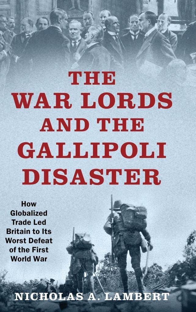 War Lords and the Gallipoli Disaster