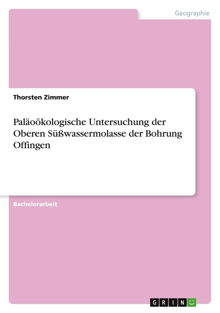 Paläoökologische Untersuchung der Oberen Süßwassermolasse der Bohrung Offingen