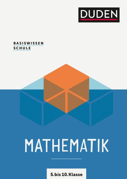 Basiswissen Schule Mathematik 5. bis 10. Klasse