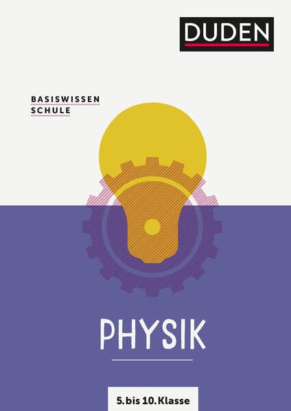 Basiswissen Schule Physik 5. bis 10. Klasse