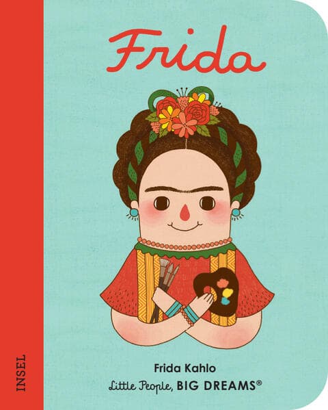 Frida Kahlo - Little People, BIG DREAMS. Mini (Deutsche Ausgabe)