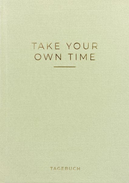 »Take your own time« Tagebuch