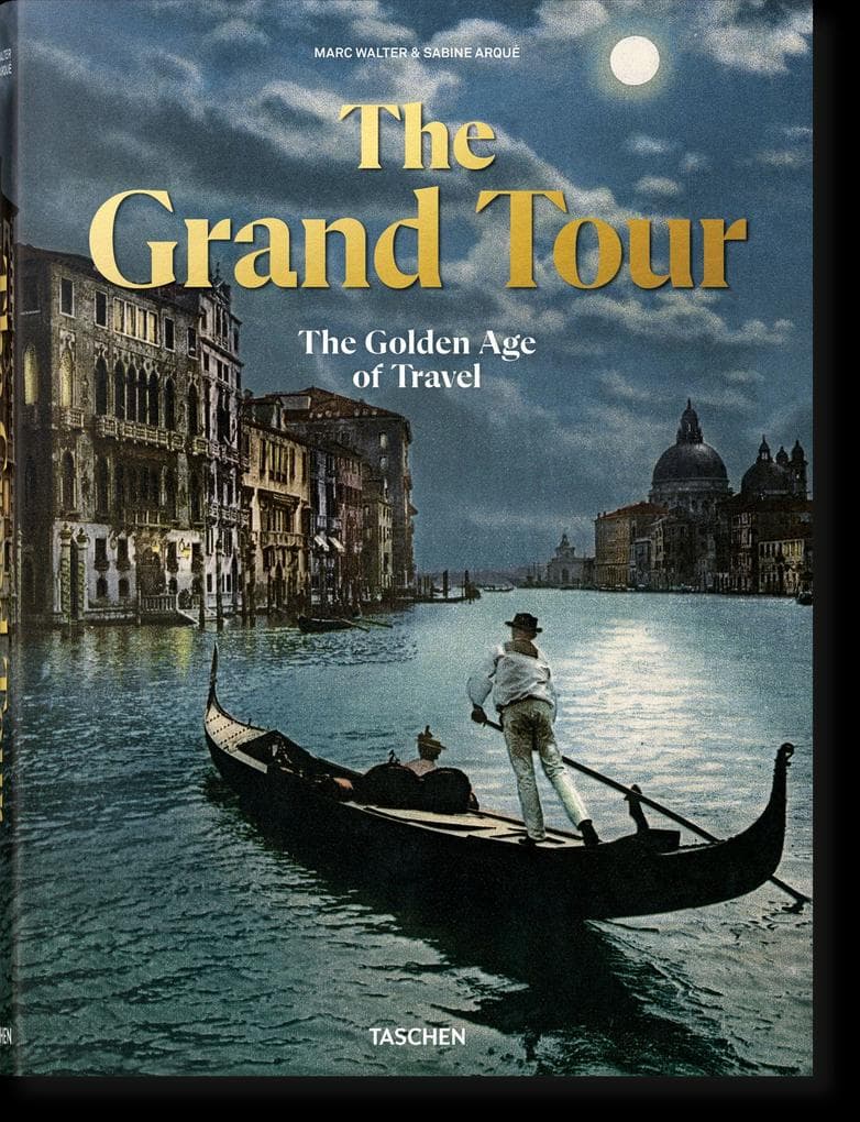 The Grand Tour. The Golden Age of Travel