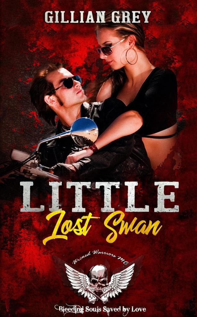 Little Lost Swan (Wicked Bad Boy Biker Motorcycle Club Romance, #4)