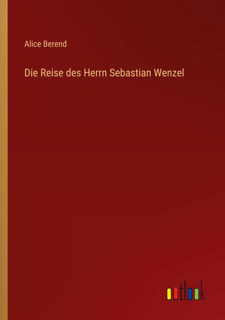 Die Reise des Herrn Sebastian Wenzel