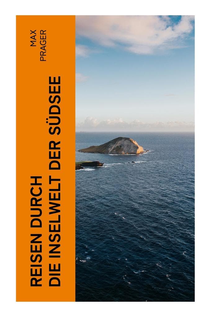 Reisen durch die Inselwelt der Südsee