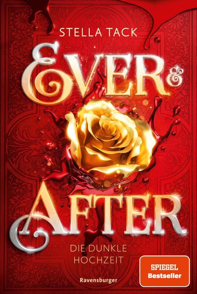 Ever & After, Band 2: Die dunkle Hochzeit (Knisternde Märchen-Fantasy der SPIEGEL-Bestsellerautorin Stella Tack)