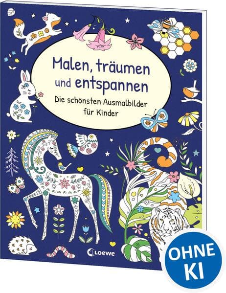 Malen, träumen und entspannen - Die schönsten Ausmalbilder für Kinder