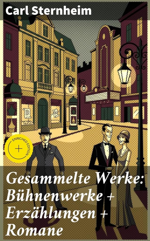 Gesammelte Werke: Bühnenwerke + Erzählungen + Romane