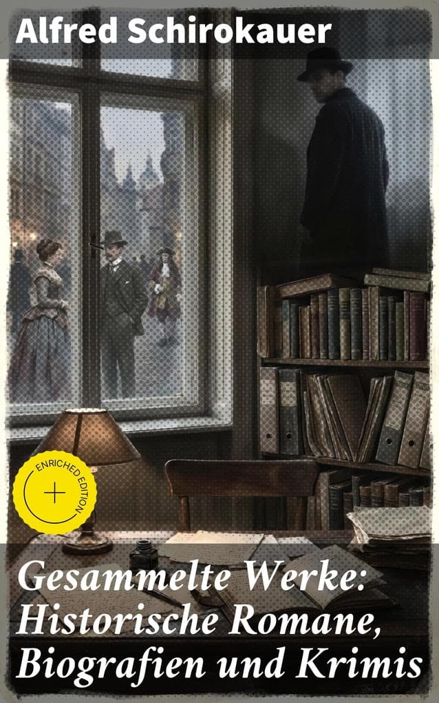 Gesammelte Werke: Historische Romane, Biografien und Krimis