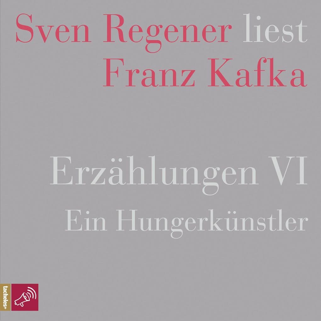 Erzählungen VI - Ein Hungerkünstler - Sven Regener liest Franz Kafka