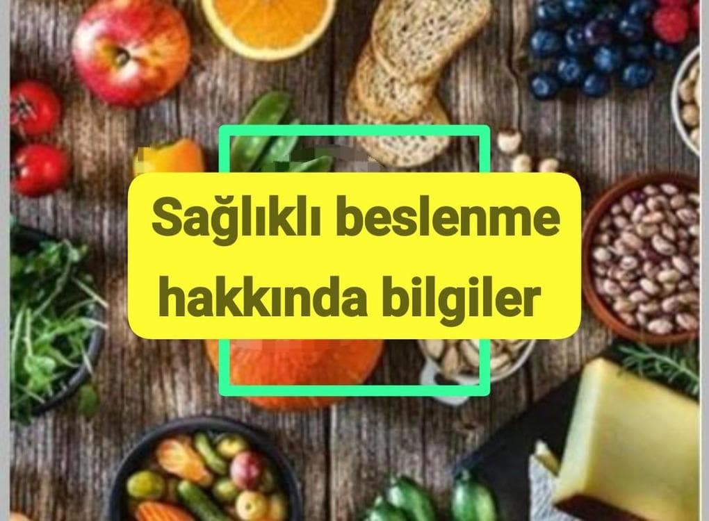 Saglikli beslenme hakkinda bilgiler