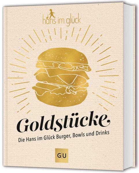 Goldstücke - Die Hans im Glück Burger, Bowls und Drinks