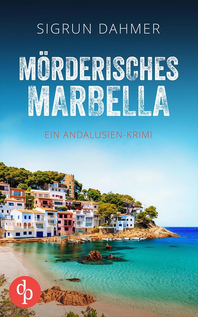 Mörderisches Marbella | Ein spannungsgeladener Krimi an der Südküste Spaniens