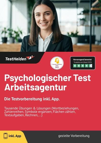 Psychologischer Test Arbeitsagentur 2025: Die Testvorbereitung inkl. App. I Tausende Übungen & Lösungen (Wortbeziehungen, Zahlenreihen, Symbole ergänzen, Flächen zählen, Textaufgaben, Rechnen, ...)