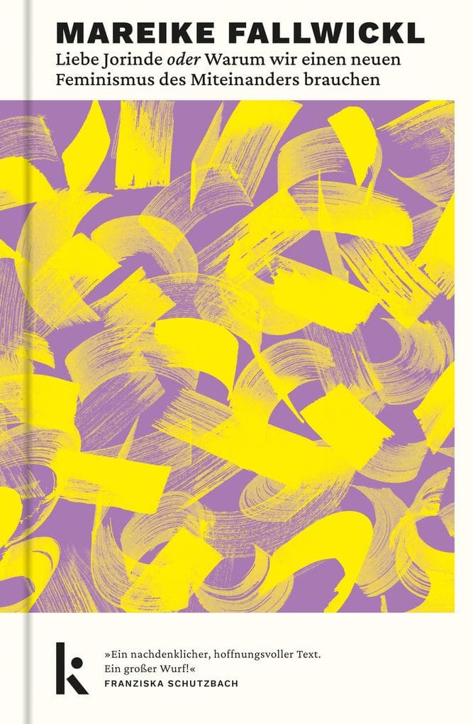 Liebe Jorinde oder Warum wir einen neuen Feminismus des Miteinanders brauchen