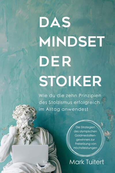 4. Mark Tuitert: Das Mindset der Stoiker