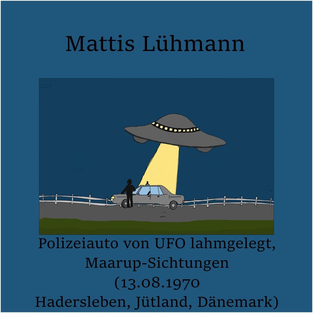 Polizeiauto von UFO lahmgelegt, Maarup-Sichtungen (13.08.1970 Hadersleben, Jütland, Dänemark)