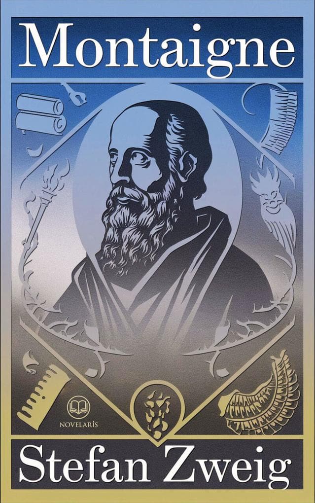 Stefan Zweig: Montaigne. Biographie