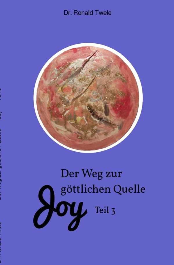 Der Weg zur göttlichen Quelle Joy Teil 3