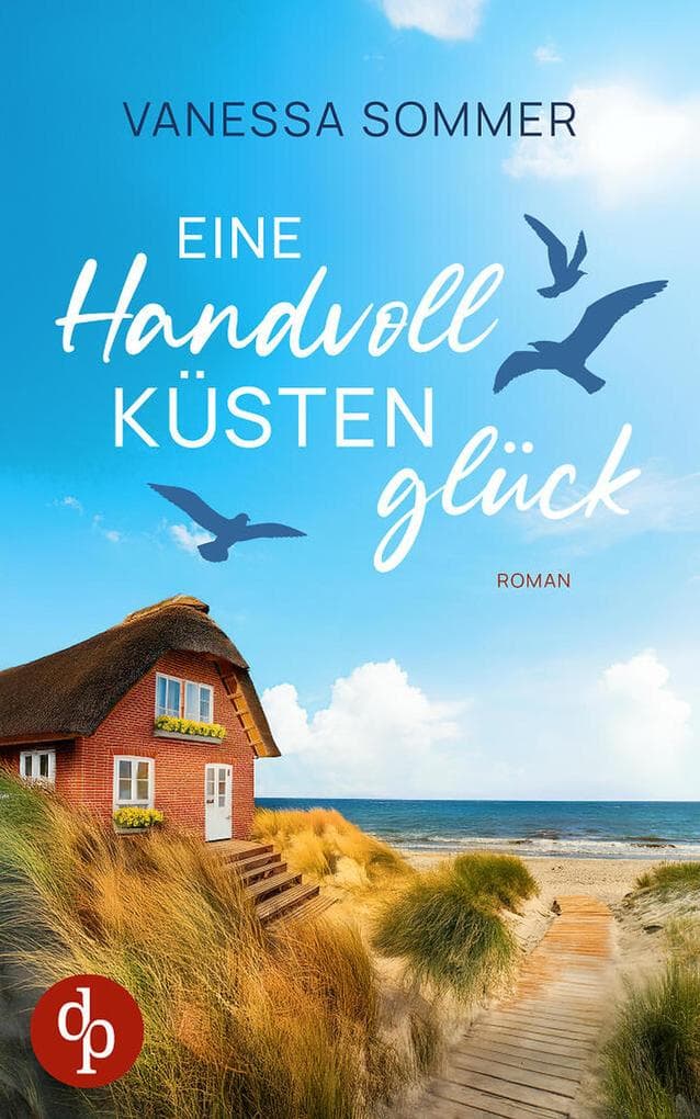 Eine Handvoll Küstenglück | Eine emotionale Wholesome Romance an der Ostseeküste