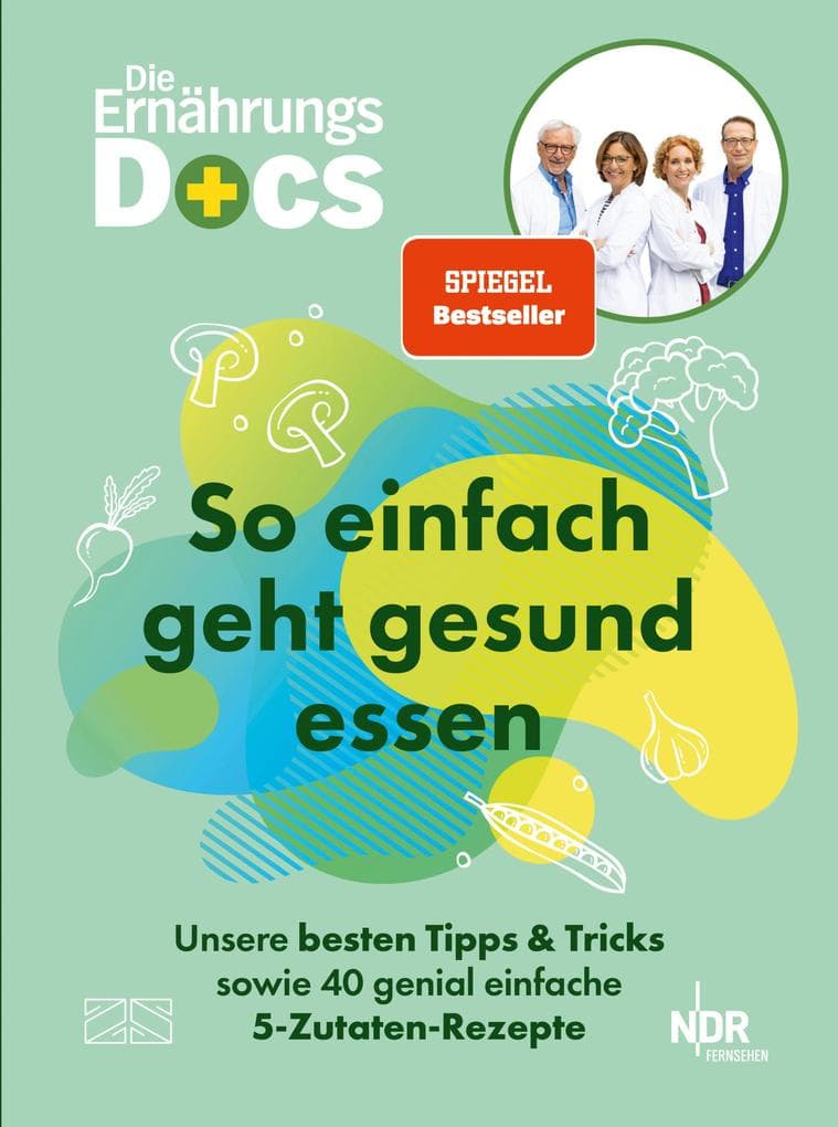 Die Ernährungs-Docs - So einfach geht gesund essen