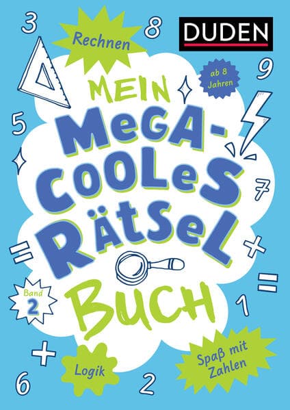 Mein megacooles Rätselbuch - Rechnen | Logik | Spaß mit Zahlen - ab 8 Jahren - Band 2