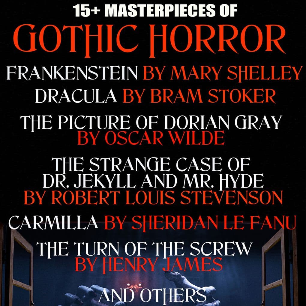 15+ Masterpieces of Gothic Horror. Classics Collection