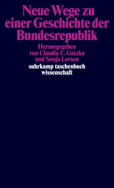 Neue Wege zu einer Geschichte der Bundesrepublik