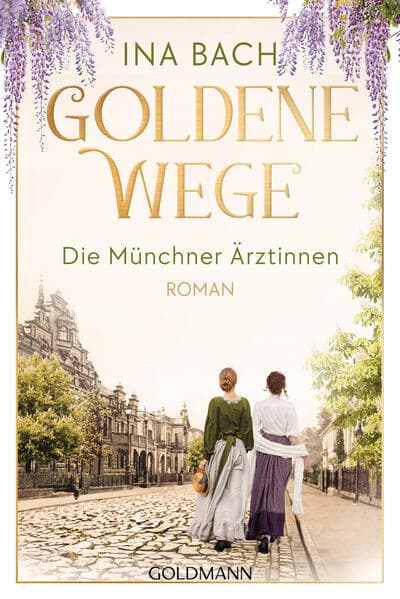 Goldene Wege. Die Münchner Ärztinnen