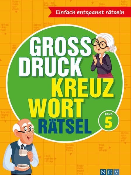 Großdruck Kreuzworträtsel Band 5 - Rätselbuch für Senioren & Rentner mit großer Schrift
