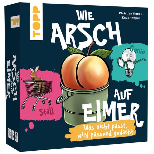 Wie Arsch auf Eimer - Was nicht passt, wird passend gedacht!