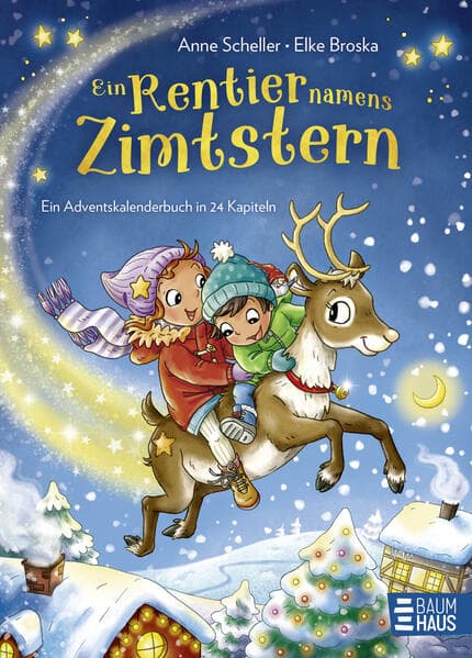 Ein Rentier namens Zimtstern - Ein Adventskalenderbuch in 24 Kapiteln