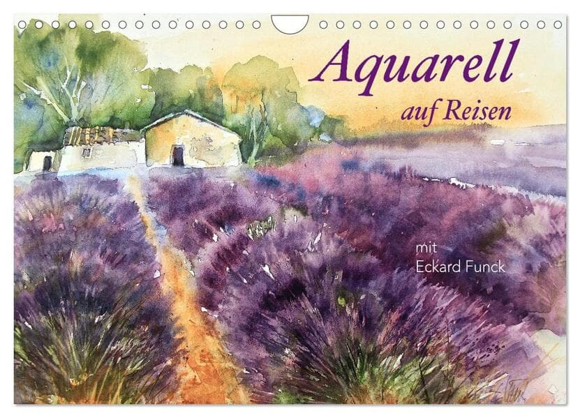Aquarell auf Reisen - mit Eckard Funck (Wandkalender 2026 DIN A4 quer), CALVENDO Monatskalender